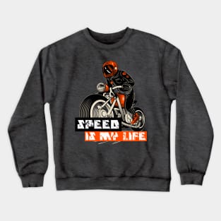 Speed Is my life Crewneck Sweatshirt